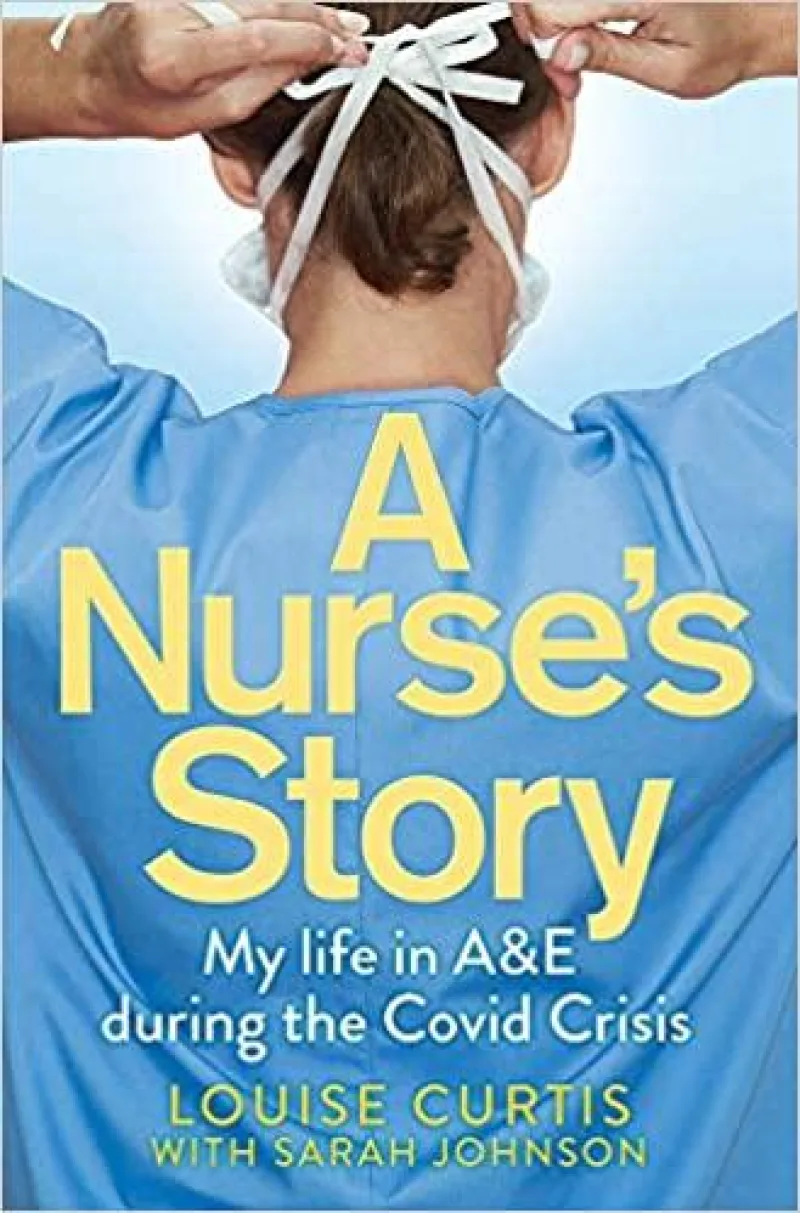 Book cover for 'A Nurse's Story: My Life in A&E During the Covid Crisis'
