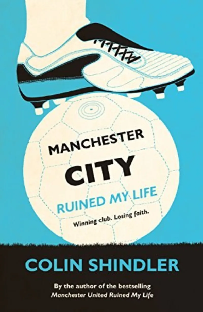 Book cover for 'Manchester City Ruined My Life'