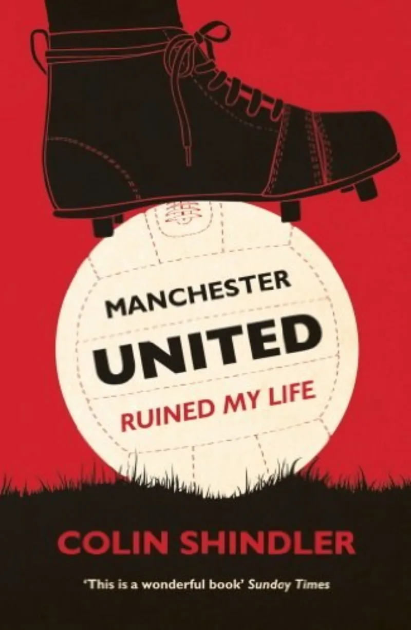 Book cover for 'Manchester United Ruined My Life'