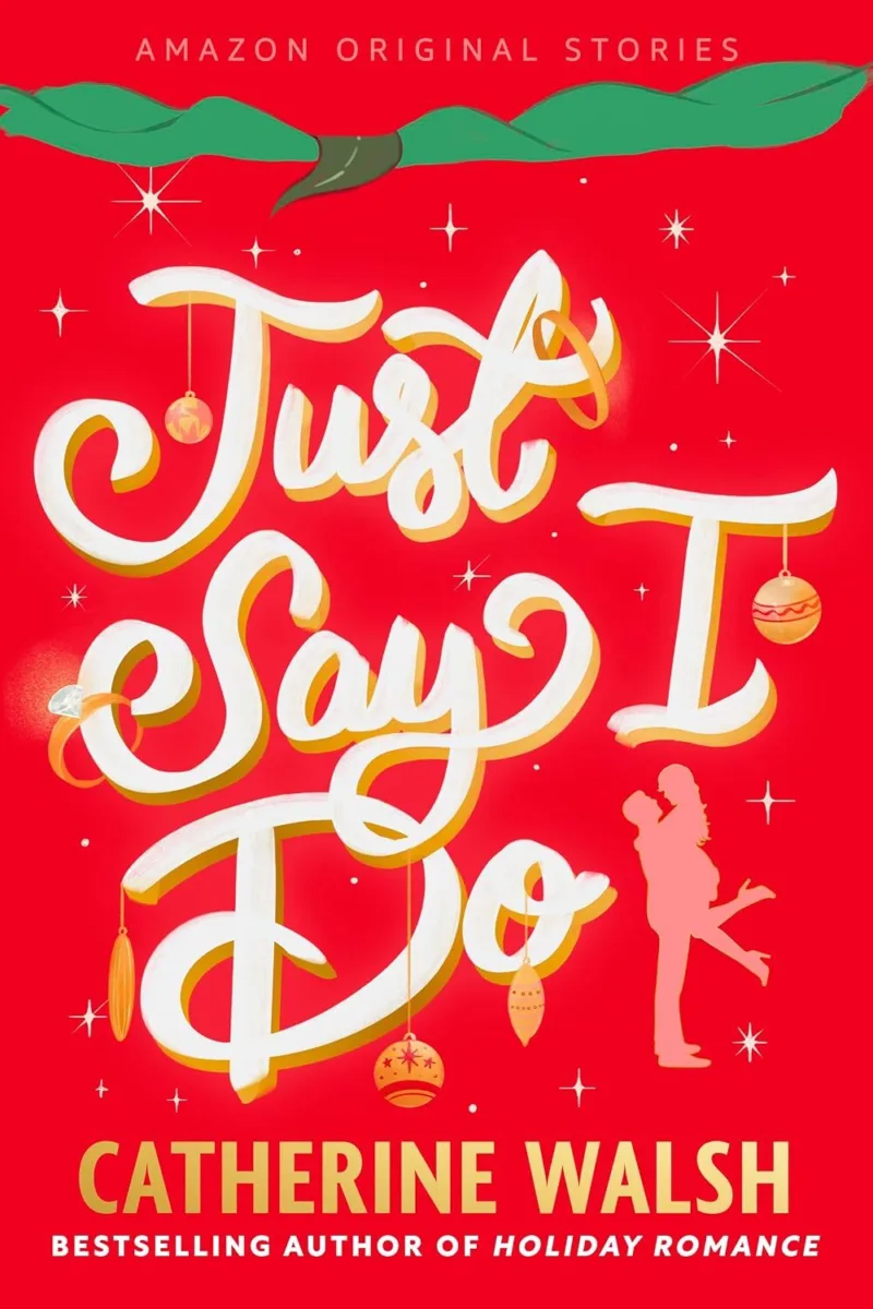 Book cover for 'Just Say I Do'