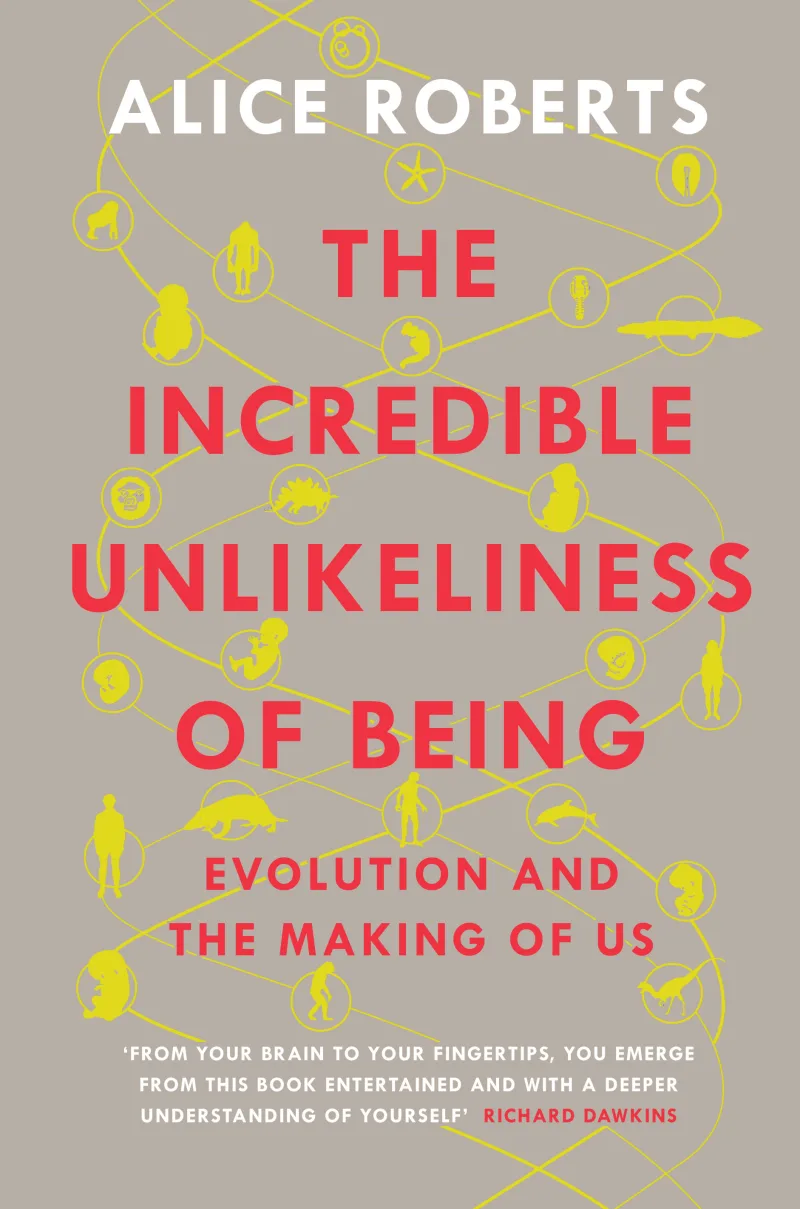 Book cover for 'The Incredible Unlikeliness of Being: Evolution and the Making of Us'