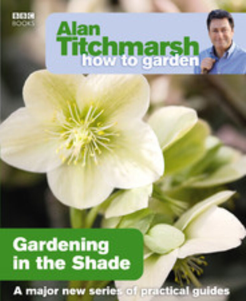 Book cover for 'Alan Titchmarsh How To Garden: Gardening In The Shade'