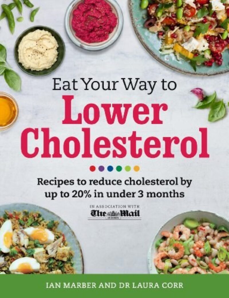 Book cover for 'Eat Your Way To Lower Cholesterol: Recipes to reduce cholesterol by up to 20% in Under 3 Months'