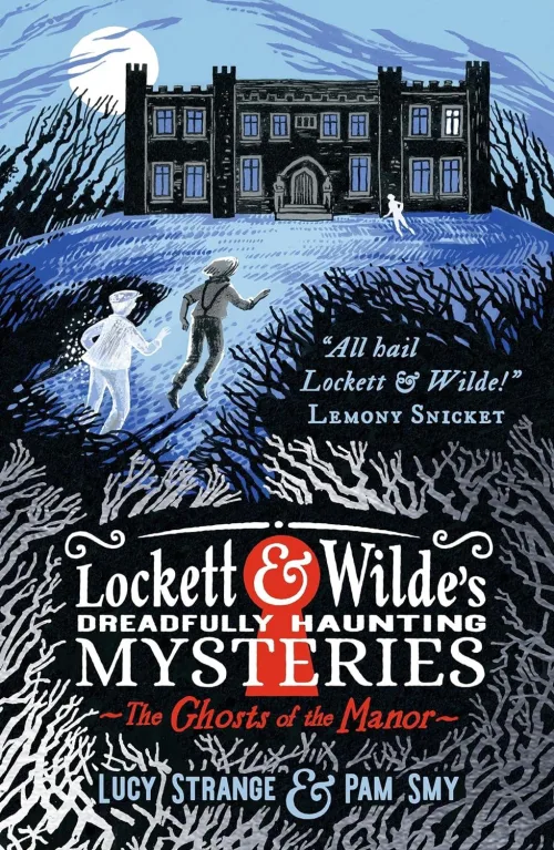 Lockett & Wilde's Dreadfully Haunting Mysteries: The Ghosts Of The Manor