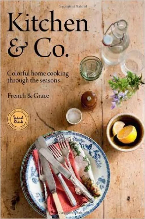 Kitchen & Co: Colourful Home Cooking Through The Seasons