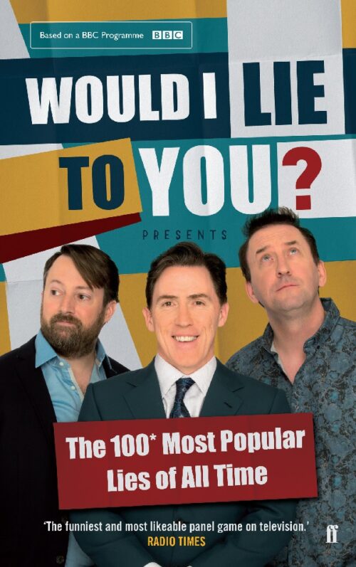 Would I Lie To You? Presents The 100 Most Popular Lies of All Time